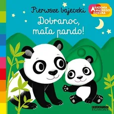 Dobranoc mała pando Pierwsze bajeczki - Outlet - Nathalie Choux