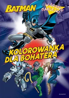 Batman Kolorowanka dla bohatera Wesoła kolorowanka - Adrianna Zabrzewska