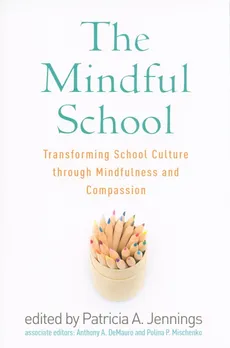The Mindful School - Jennings Patricia A.