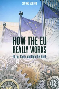 How the EU Really Works - Nathalie Brack, Olivier Costa