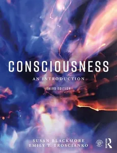 Consciousness - Susan Blackmore, Troscianko Emily T.