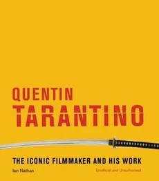 Quentin Tarantino The iconic filmmaker and his work - Outlet - Ian Nathan