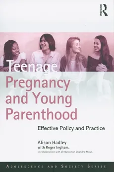 Teenage Pregnancy and Young Parenthood - Alison Hadley