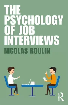 Psychology of Job Interviews - Nicolas Roulin