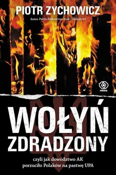 Wołyń zdradzony - Outlet - Piotr Zychowicz