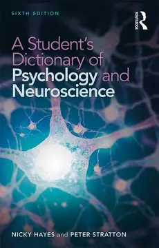 A Student's Dictionary of Psychology and Neuroscience - Nicky Hayes, Peter Stratton