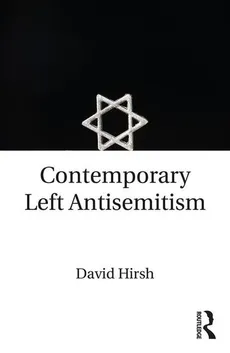 Contemporary Left Antisemitism - David Hirsh