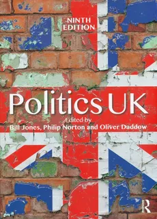 Politics UK - Oliver Daddow, Bill Jones, Philip Norton