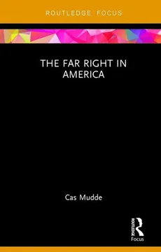Far Right in America - Cas Mudde