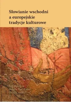 Słowianie wschodni a europejskie tradycje kulturowe - Outlet