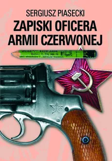 Zapiski oficera Armii Czerwonej - Outlet - Sergiusz Piasecki