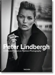 Peter Lindbergh. A Different Vision on Fashion Photography - Lindbergh  Peter, Thierry-Maxime Loriot
