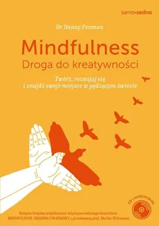 Mindfulness. Droga do kreatywności - Danny Penman dr