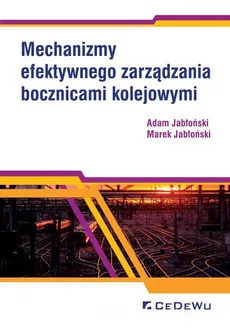 Mechanizmy efektywnego zarządzania bocznicami kolejowymi - Adam Jabłoński, Marek Jabłoński