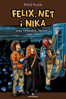 Felix Net i Nika oraz Orbitalny Spisek 2 Mała Armia Tom 6 - Rafał Kosik