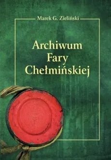 Archiwum Fary Chełmińskiej - Outlet - Zieliński Marek G.
