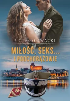 Miłość, seks… i podchorążowie - Outlet - Piotr Głowacki