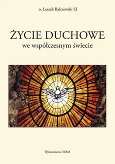 Życie duchowe we współczesnym świecie - Outlet - Leszek Balczewski