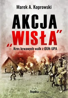Akcja „Wisła” - Outlet - Koprowski Marek A.
