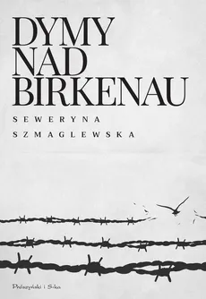 Dymy nad Birkenau - Outlet - Seweryna Szmaglewska