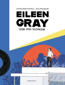 Eileen Gray Dom pod słońcem - Outlet - Zosia Dzierżawska, Charlotte Malterre-Barthes