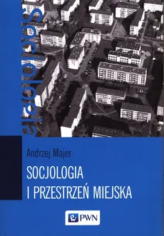 Socjologia i przestrzeń miejska - Outlet - Andrzej Majer