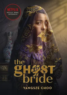 The Ghost Bride Narzeczona ducha - Outlet - Yangsze Choo