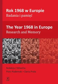 Rok 1968 w Europie Badania i pamięć The Year 1968 in Europe Research and Memory - Outlet