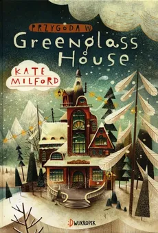 Przygoda w Greenglass House - Milford Kate