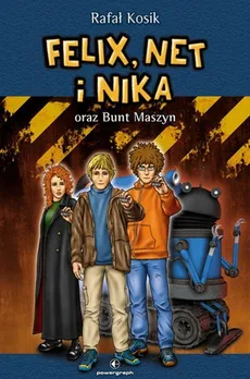 Felix, Net i Nika oraz Bunt Maszyn Tom 8 - Rafał Kosik