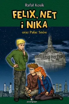 Felix, Net i Nika oraz Pałac Snów Tom 3 - Rafał Kosik