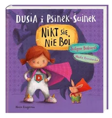 Dusia i Psinek-Świnek Nikt się nie boi - Outlet - Justyna Bednarek