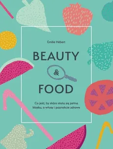 Beauty & food - Hebert Emilie