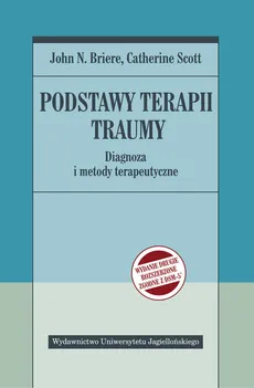 Podstawy terapii traumy - Catherine Scott, John N. Briere