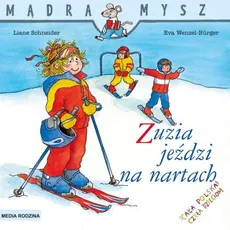 Mądra Mysz. Zuzia jeździ na nartach - Eva Wenzel-Burger, Liane Schneider
