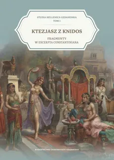 Ktezjasz z Knidos. Fragmenty w Excerpta Constantina - Outlet - z Knidos Ktezjasz