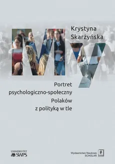 My Portret psychologiczno-społeczny Polaków z polityką w tle - Outlet - Krystyna Skarżyńska