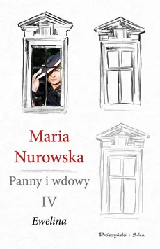 Panny i wdowy Tom 4 Ewelina - Outlet - Maria Nurowska