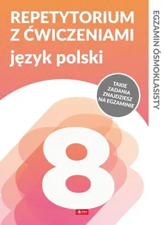 Egzamin ósmoklasisty Repetytorium z ćwiczeniami Język polski - Lasek Anna, Katarzyna Zioła-Ziemczak