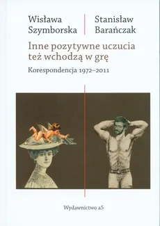 Inne pozytywne uczucia też wchodzą w grę - Stanisław Barańczak, Wisława Szymborska