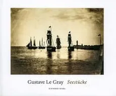 Gustave le Gray Seestucke - von Amelunxen Hubertus