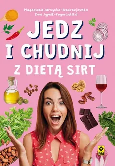 Jedz i chudnij z dietą Sirt - Outlet - Magdalena Jarzynka-Jędrzejewska, Ewa Sypnik-Pogorzewska