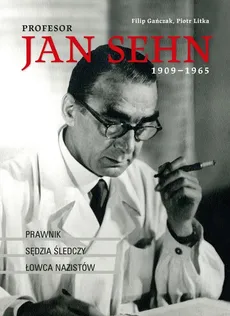 Profesor Jan Sehn (1909-1965) - Outlet - Filip Gańczak, Piotr Litka