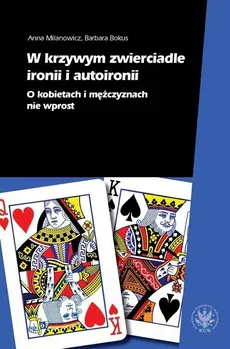 W krzywym zwierciadle ironii i autoironii - Outlet - Barbara Bokus, Anna Milanowicz
