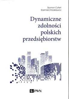 Dynamiczne zdolności polskich przedsiębiorstw - Outlet - Szymon Cyfert, Kazimierz Krzakiewicz