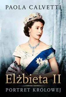 Elżbieta II Portret królowej - Outlet - Paola Calvetti
