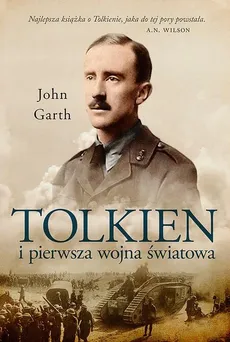Tolkien i pierwsza wojna światowa U progu Śródziemia - Outlet - John Garth