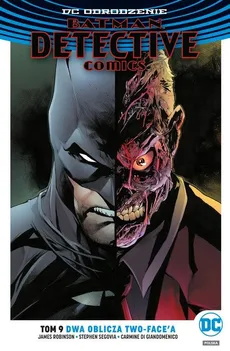 Batman Detective Comics T.9 Dwa oblicza Two-Face'a - James Robinson