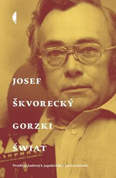 Gorzki świat - Josef Skvorecky