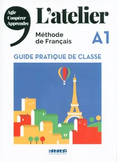 L’Atelier A1 Guide pratique de classe - Marie-Noëlle Cocton, Emilie Pommier